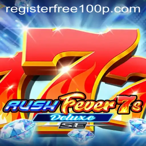 Experience the Thrills of RushFever7sDeluxeSE and Register Free 100 Exciting Features Await