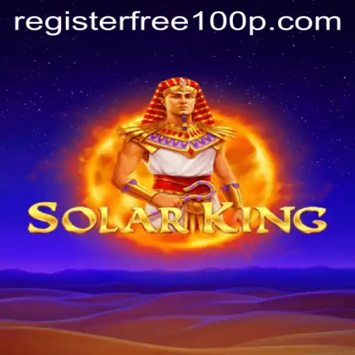 Discover the Power of SolarKing: Register Free 100 Bonus Awaits You